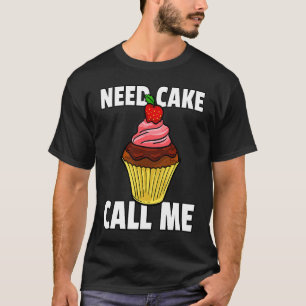 Camiseta Necesito Que Cake Me Llame Para Hacer Un Baker