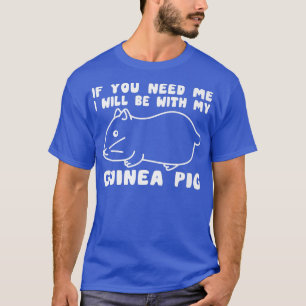 Camiseta Necesito Que Esté Con Mis Cerdos De Guinea