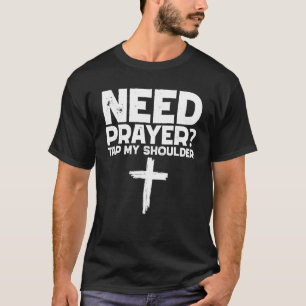 Camiseta Necesito que la oración toque mi hombro