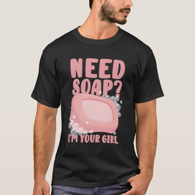 Camiseta Necesito Soap, Soy Tu (Anverso)