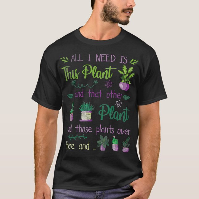 Camiseta Necesito todas estas plantas de jardinería Hobby G (Anverso)