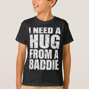 Camiseta Necesito un abrazo de una mala chica Cita divertid