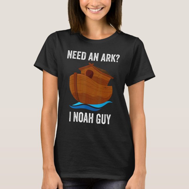 Camiseta Necesito Un Arca I Noah Guy Christian Pun Religios (Anverso)