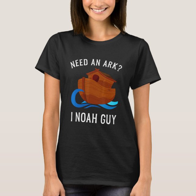 Camiseta Necesito Un Arca I Noah Guy Christian Pun Religios (Anverso)