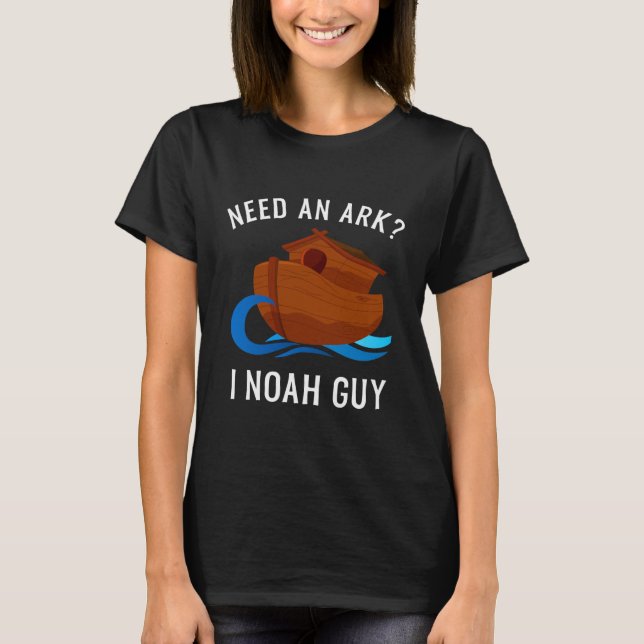 Camiseta Necesito Un Arca, Noah Guy Funny Christian (Anverso)