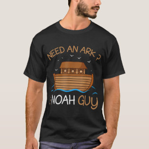 Camiseta Necesito un Arca, Noah Guy Funny, el arca bíblico 