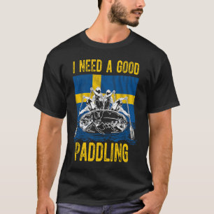 Camiseta Necesito un buen raqueteo de remo en Suecia