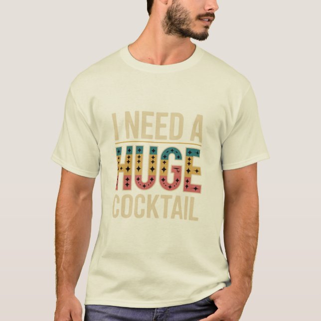 Camiseta Necesito Un Cóctel Enorme (Anverso)