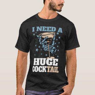 Camiseta Necesito un cóctel ENORME Chiste para adultos dive