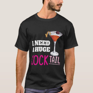 Camiseta Necesito un cóctel ENORME Chiste para adultos dive
