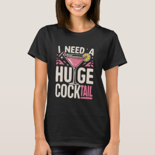 Camiseta Necesito un cóctel enorme chiste para adultos dive