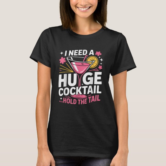 Camiseta Necesito Un Cóctel Enorme Divertido (Anverso)