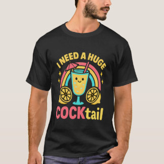 Camiseta Necesito un cóctel enorme mujeres divertidas despe