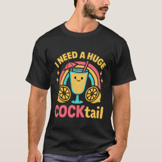 Camiseta Necesito un cóctel enorme mujeres divertidas despe
