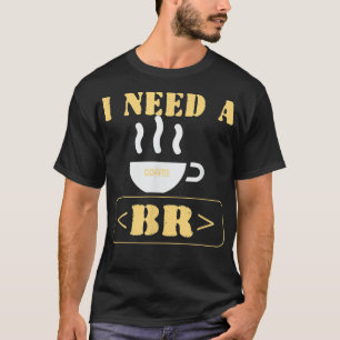 Camiseta Necesito un código HTML divertido para el café