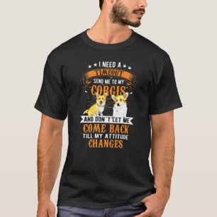 Camiseta Necesito Un Corgi De Tiempo De Espera