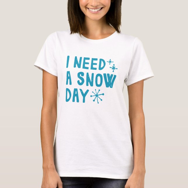 Camiseta Necesito Un Día De Nieve (Anverso)