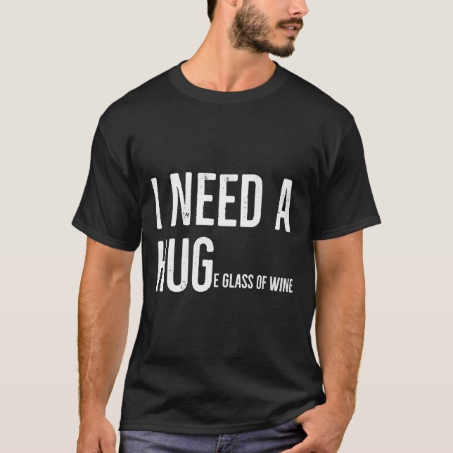 Camiseta Necesito Un Enorme Vaso De Vino 30 (Anverso)