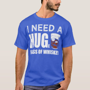 Camiseta Necesito Un Enorme Vaso De Whiskey