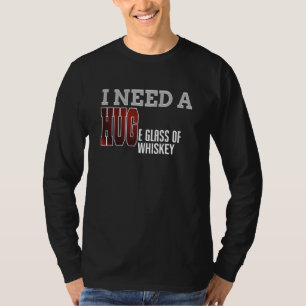 Camiseta Necesito Un Enorme Vaso De Whiskey T Shirt Funny B