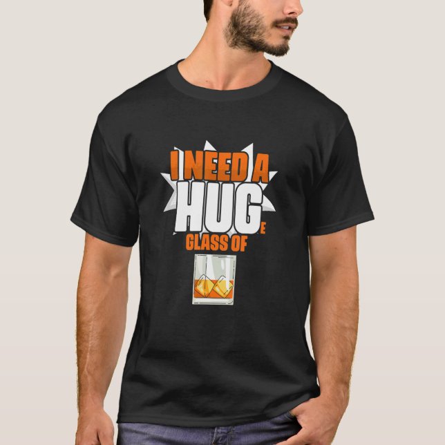 Camiseta Necesito Un Enorme Vidrio De Whiskey Whiskey Drink (Anverso)