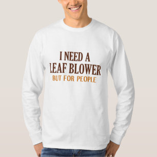 Camiseta Necesito Un Flor De Hoja Pero Para La Gente