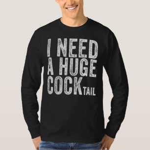 Camiseta Necesito Un Humor Adulto Enorme Cóctel Bebiendo Vi