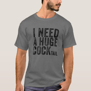 Camiseta Necesito Un Humor Adulto Enorme Y Gracioso De Cóct