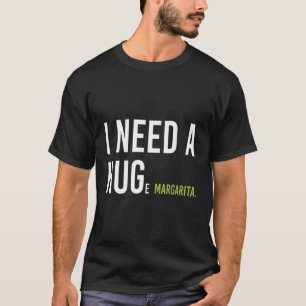 Camiseta Necesito Un Humor De Marg De Cóctel De Margarita E