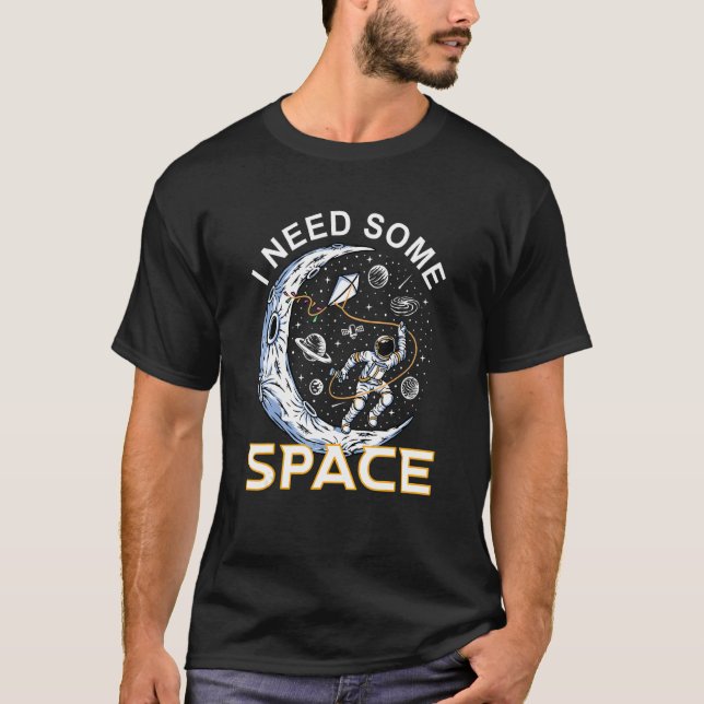 Camiseta Necesito Un Juego De Espacio Y Espacio (Anverso)