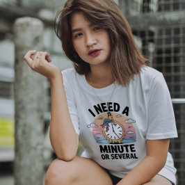 Camiseta Necesito un minuto divertido sobre salud mental