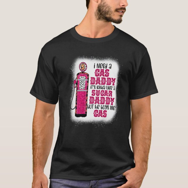 Camiseta Necesito Un Papi De Gas Gracioso Papi De Azúcar Qu (Anverso)