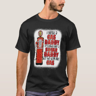 Camiseta Necesito Un Papi De Gas Gracioso Papi De Azúcar Qu