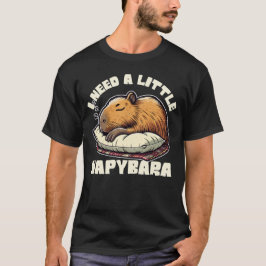 Camiseta Necesito un pequeño napibara - Gracioso chiste de