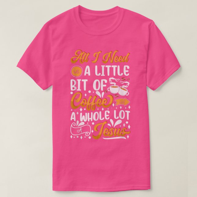 Camiseta Necesito Un Poco De Café Y Mucho De Jesús (Diseño del anverso)