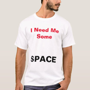 Camiseta Necesito Un Poco De Espacio