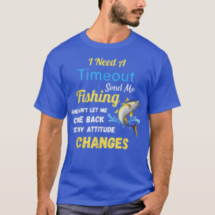 Camiseta Necesito Un Tiempo De Espera Envíame Pesca Funny P