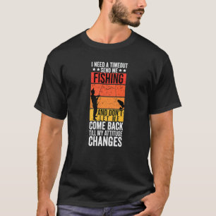 Camiseta Necesito Un Tiempo De Espera Enviarme Pescadores