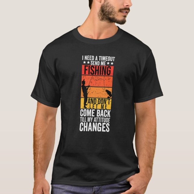 Camiseta Necesito Un Tiempo De Espera Enviarme Pescadores (Anverso)