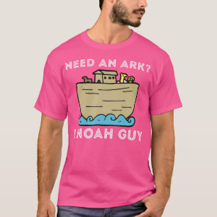 Camiseta Necesito un tipo de arca I noah - Graciosos ejérci