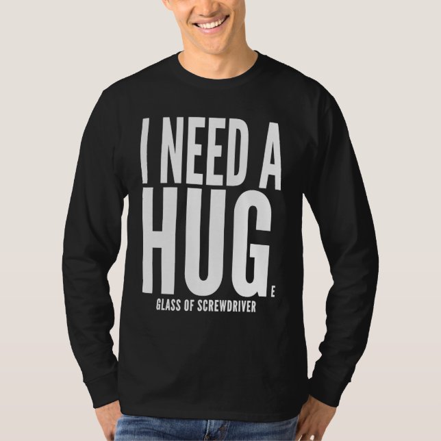 Camiseta Necesito un vaso enorme de Screwdriver con sarcasm (Anverso)