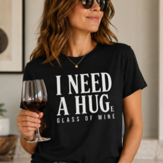 Camiseta Necesito un vaso enorme de vino