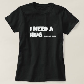 Camiseta Necesito un vaso enorme de vino