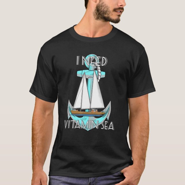 Camiseta Necesito un velero náutico en el mar de la vitamin (Anverso)