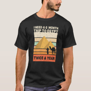 Camiseta Necesito Un Viaje De Seis Meses A Egipto Dos Veces