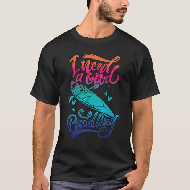 Camiseta Necesito Una Buena Vida En El Lago Kayak (Anverso)