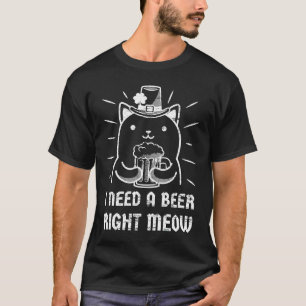 Camiseta Necesito una cerveza justo Meow St Patrick's Day H