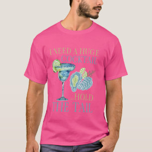 Camiseta Necesito una enorme cola de COCKtail aguantar una 