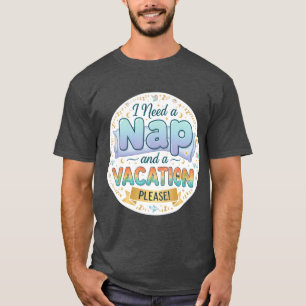 Camiseta Necesito una siesta y un amigo para vacaciones