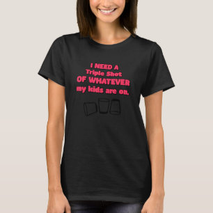 Camiseta Necesito Una Triple Foto De Lo Que Sean Mis Hijos